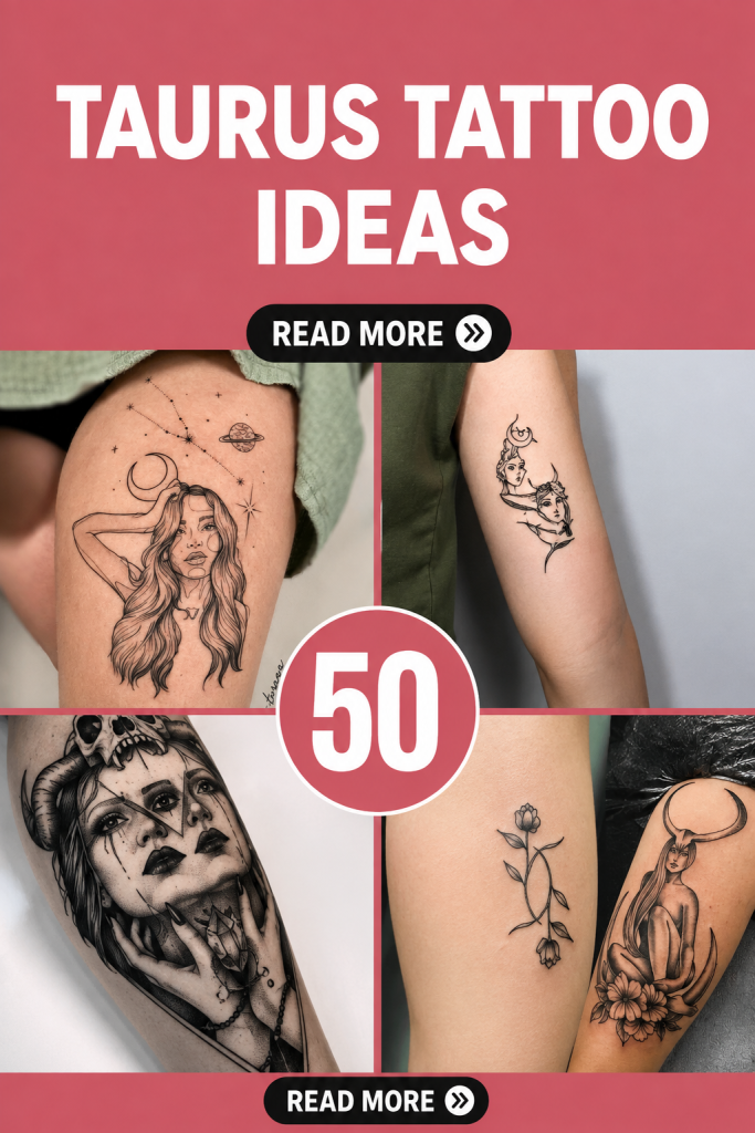 50 Unique Taurus Tattoo Ideas Every Taurus Girl Will Love