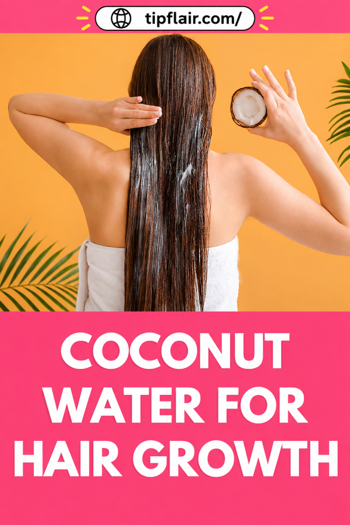 5 Ways To Use Coconut Water To Promote Rapid Hair Growth