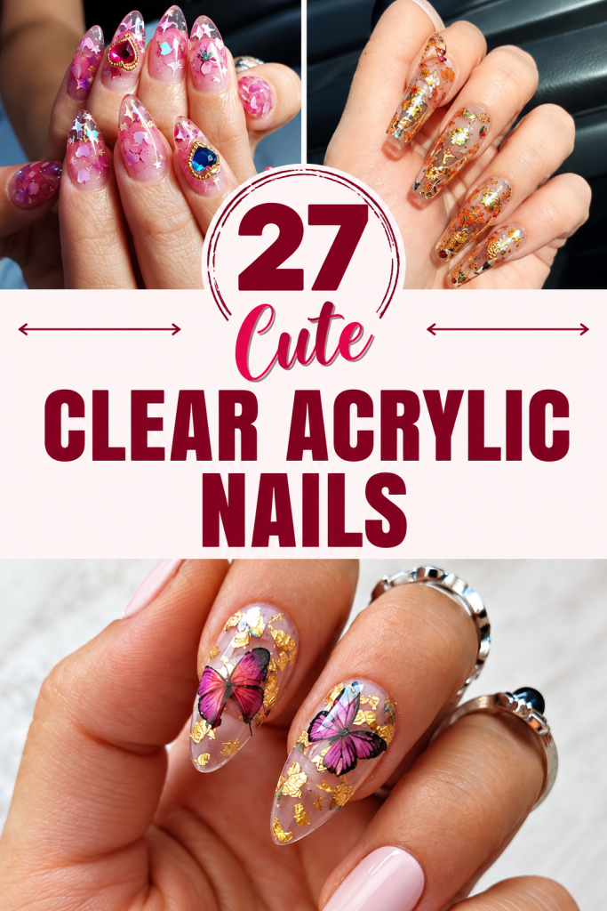 30 Gorgeous Clear Acrylic Nails That Come Out Of A Fairytale
