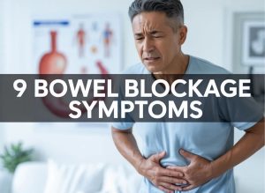 9 Cautious Bowel Blockage Symptoms You Should Act On Fast