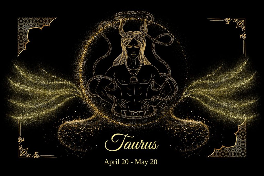 Taurus (April 20 – May 20)