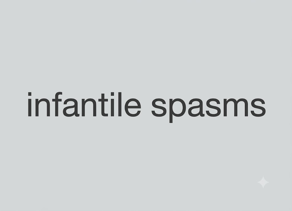 7 Signs of Infantile Spasms Parents Should Know